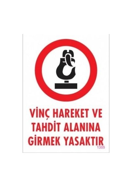 Uyarı Levhası Vinç Hareket ve Tehdit Alanına Girmek YASAKTIR1305