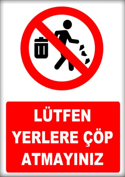 Uyarı ve Yönlendirme Levhaları " Lütfen Yerlere Çöp Atmayınız" 25X35CM Dekota Levha