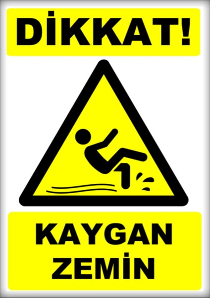 Uyarı ve Yönlendirme Levhaları " Dikkat Kaygan Zemin" 25X35CM Dekota Levha