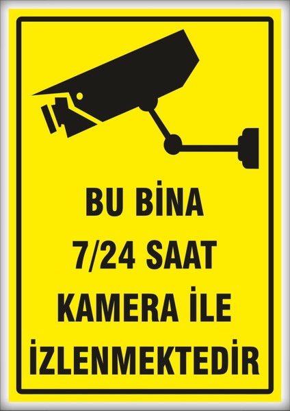 Uyarı ve Yönlendirme Levhaları " Bu Bina 7/24 Saat Kamera Ile Izlenmektedir" 25X35CM Dekota Levha