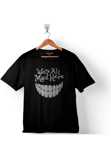 Hepimiz Burda Deliyiz Crazy Were All Mad Here Çocuk T-Shirt