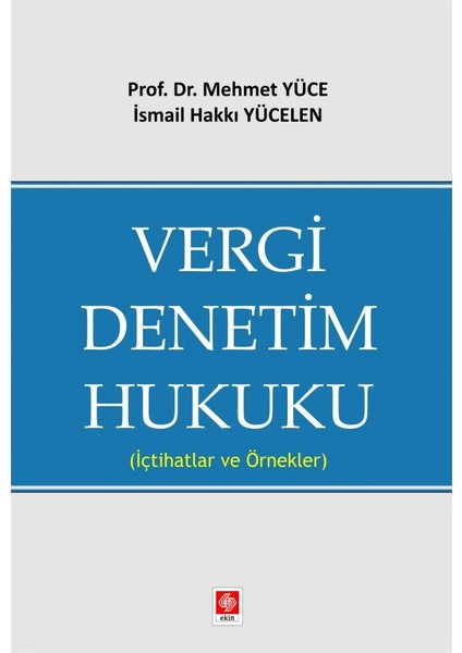 Vergi Denetim Hukuku ( Içtihatlar ve Örnekler ) Mehmet Yüce