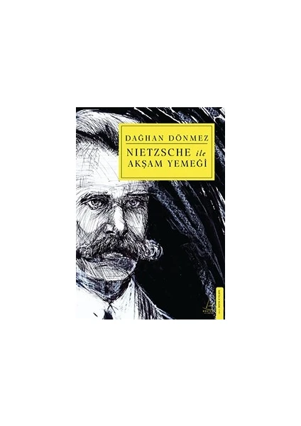 Nietzsche ile Akşam Yemeği - Dağhan Dönmez