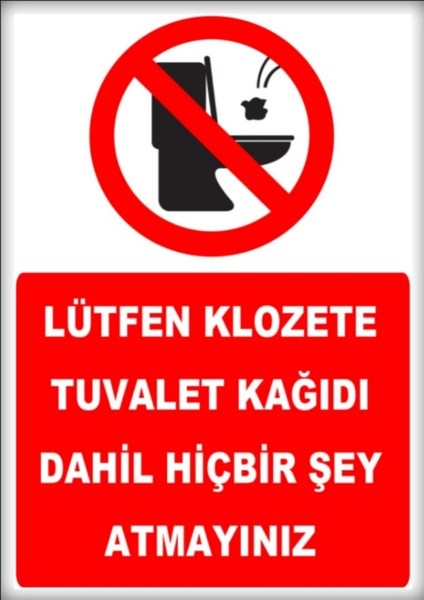 Uyarı ve Yönlendirme Levhaları " Lütfen Klozete Tuvalet Kağıdı Atmayınız" 25X35 cm Dekota Levha