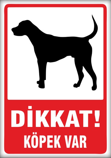 Uyarı ve Yönlendirme Levhaları " Dikkat Köpek Var" 25X35CM Dekota Levha