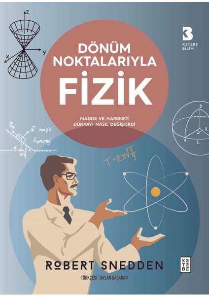 Dönüm Noktalarıyla Fizik - Robert Snedden