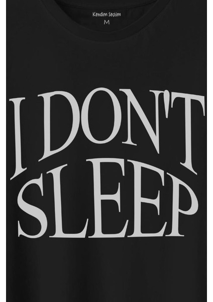 I Dont Sleep Ben Uyumam Baskılı Tişört T-Shirt fiyatları