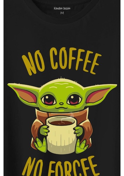 No Coffee No Forcee Kahve Güç Kuvvet Enerji Baskılı Tişört Unisex T-Shirt fiyatları