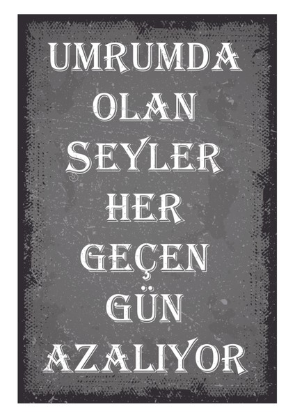 Umrumda Olan Şeyler Her Geçen Ahşap Poster