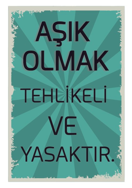 Aşık Olmak Tehlikeli ve Yasaktır Ahşap Poster