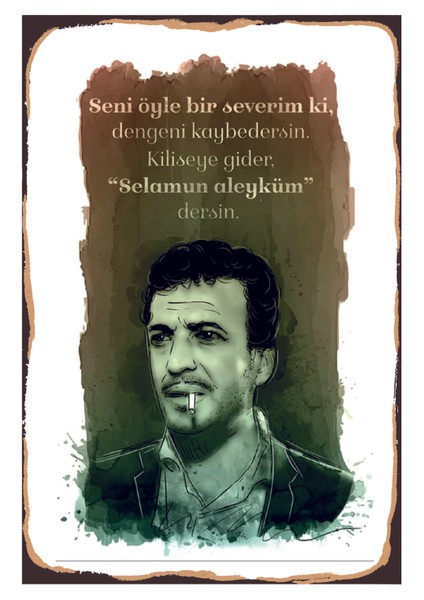 Seni Öyle Bi Severim Ki Dengeni Kaybedersin Ahşap Poster