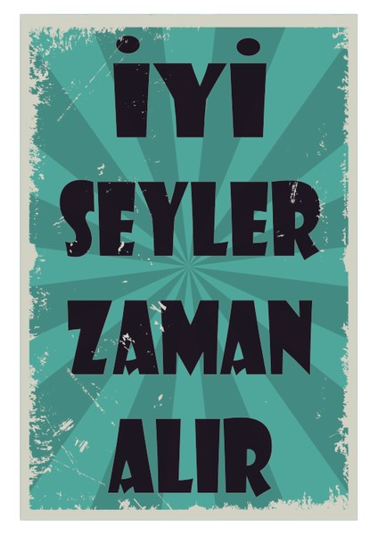 Iyi Şeyler Zaman Alır Ahşap Poster