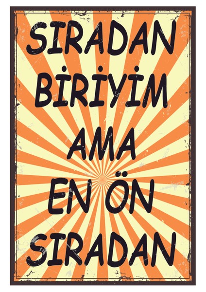 Sıradan Biriyim Ama Ön Sıradan Ahşap Poster