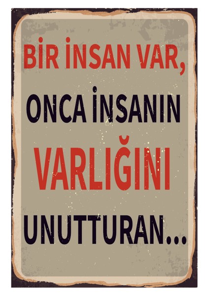 Bir Insan Var Onca Insanın Varlığını Ahşap Poster