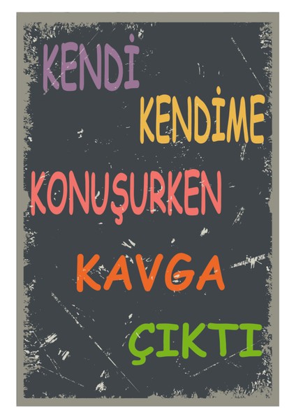 Kendi Kendime Konuşurken Kavga Çıktı Ahşap Poster