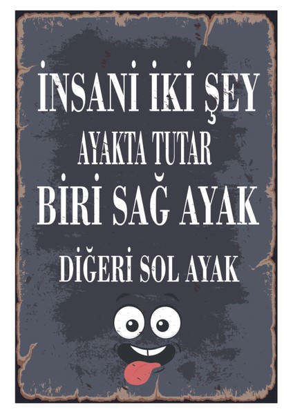 Insanı Iki Şey Ayakta Tutar Ahşap Poster