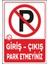 Uyarı ve Yönlendirme Levhaları " Giriş Çıkış Park Etmeyiniz" 25X35CM Dekota Levha 1