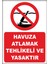 Uyarı ve Yönlendirme Levhaları " Havuza Atlamak Tehlikeli ve Yasaktır" 25X35CM Dekota Levha 1