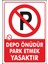 Uyarı ve Yönlendirme Levhaları " Depo Önüdür Park Etmek Yasaktır" 25X35CM Dekota Levha 1