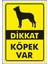 Uyarı ve Yönlendirme Levhaları " Dikkat Köpek Var" 25X35CM Dekota Levha 1