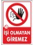 Uyarı ve Yönlendirme Levhaları " Işi Olmayan Giremez" 25X35CM Dekota Levha 1
