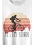 Kendim Seçtim Bisiklet Mountain Bike Time To Ride Outdoor Gezgin Travel Baskılı Tişört  T-Shirt Beyaz 1