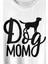 Mother Of Dog Mom Köpek Annesi Hayvansever Veteriner Mommy Baskılı Tişört T-Shirt Beyaz 2