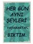 Her Gün Aynı Şeyleri Yaşamaktan Bıktım Ahşap Poster 1
