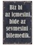Biz Bi Az Içmesini Bide Az Sevmesini Bilemedik Ahşap Poster 1