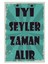 Iyi Şeyler Zaman Alır Ahşap Poster 1