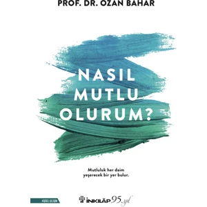 Nasıl Mutlu Olurum? - Ozan Bahar