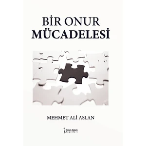 Bir Onur Mücadelesi - Mehmet Ali Aslan