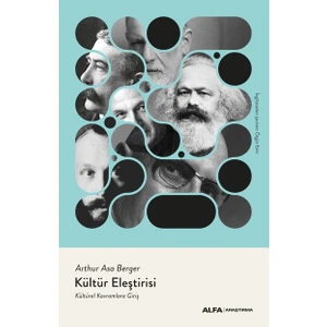 Kültür Eleştirisi    Kültürel Kavramlara Giriş - Arthur Asa Berger