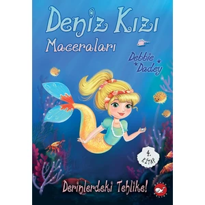 Deniz Kızı Maceraları 4: Derinlerdeki Tehlike! - Debbie Dadey