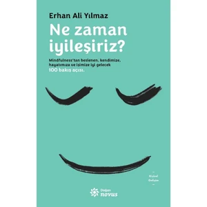 Ne Zaman Iyileşiriz? - Erhan Ali Yılmaz