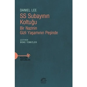 Ss Subayının Koltuğu Bir Nazinin Gizli Yaşamının Peşinde - Daniel Lee
