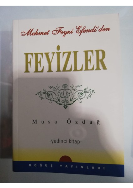 Feyizler - Musa Özdağ (Mehmet Feyzi Efendi) (Ciltli)