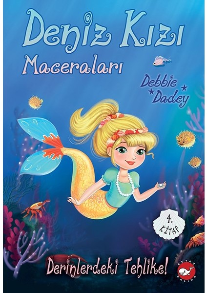 Deniz Kızı Maceraları 4: Derinlerdeki Tehlike! - Debbie Dadey