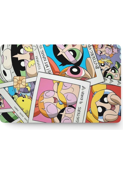 Powerpuff Girls Kredi Banka Kartı Sticker Çip Yeri Açık