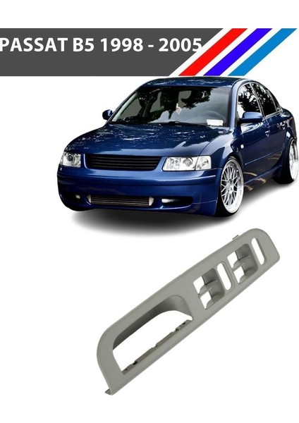 Passat B5 Cam Anahtar Çerçevesi Sol Taraf Gri Renk 1998 - 2005