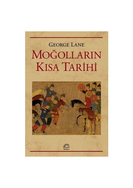 Moğolların Kısa Tarihi - George Lane