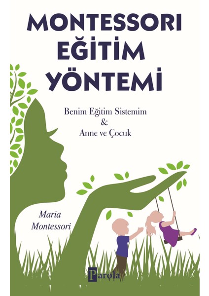 Montessorı Eğitim Yöntemi - Maria Montessori