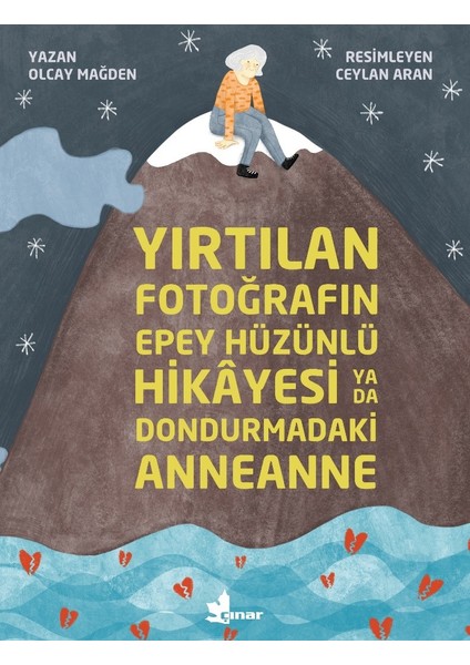 Yırtılan Fotoğrafın Epey Hüzünlü Hikâyesi Ya Da Dondurmadaki Anneanne - Olcay Mağden