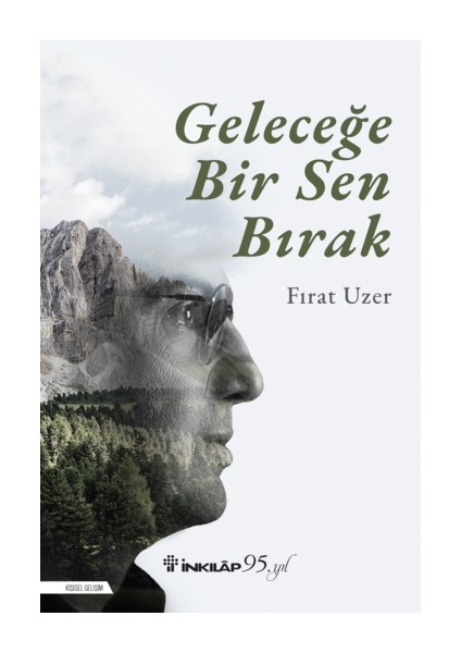 Geleceğe Bir Sen Bırak - Fırat Uzer