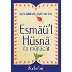 Şadırvan Yayınları Esmaül Hüsna İle Münacat - Seyyid Abdülkadir Geylani, Şadirvan Yayın Evi, Normal Boy, 72 Sayfa