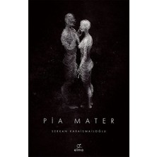 Pia Mater - Serkan Karaismailoğlu
