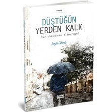 Düştüğün Yerden Kalk | Bir Faninin Günlüğü - Leyla Semiz
