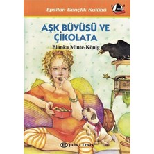 Aşk Büyüsü Ve Çikolata-Bianka Minte-König