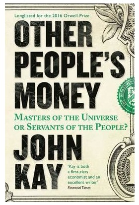 Other People'S Money: Masters Of The Universe Or Servants Of The People?