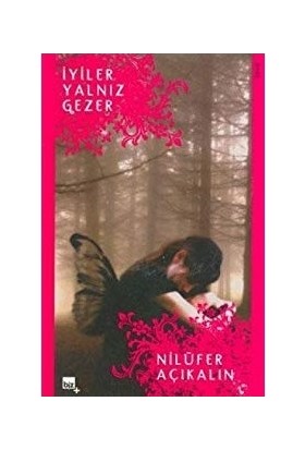 İyiler Yalnız Gezer - Nilüfer Açıkalın